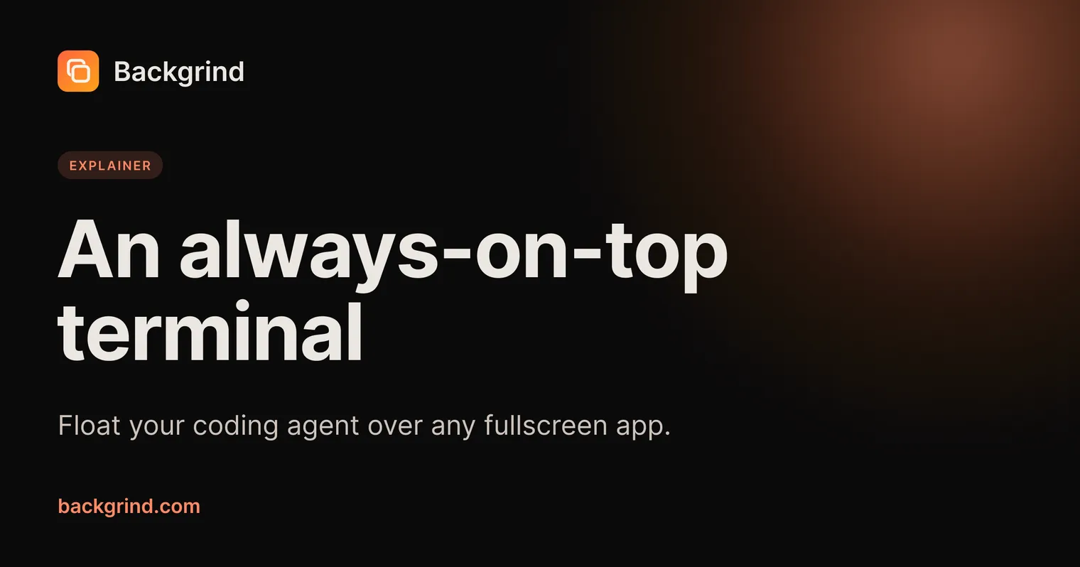Why you want an always-on-top terminal for AI coding agents