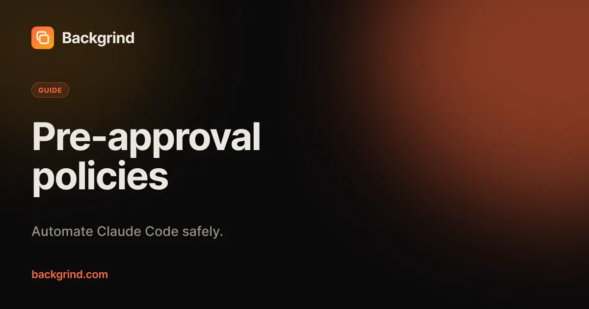 Automating Claude Code safely: pre-approval policies that actually work